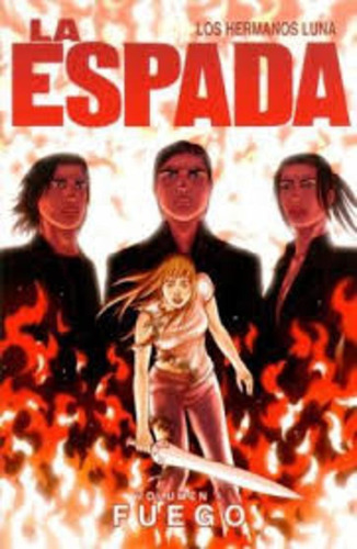 La Espada Vol. 1: Fuego, De Hermanos Luna. Editorial Aleta Ediciones, Edición 1 En Español, 2013