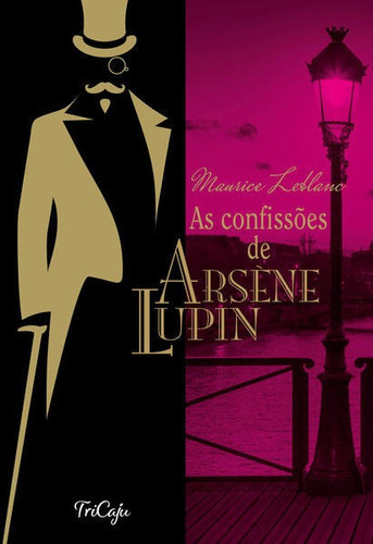 As Confissões De Arsène Lupin, De Leblanc, Maurice. Editora Tricaju Editora, Capa Mole Em Português