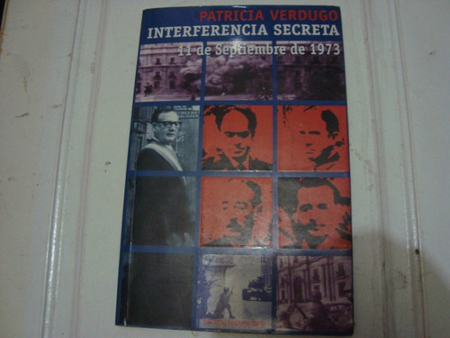 Interferencia Secreta - 11 Septiembre 1973 -patricia Verdugo