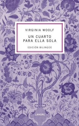 Un Cuarto Para Ella Sola (bilingüe) A Room Of One's Own: A R