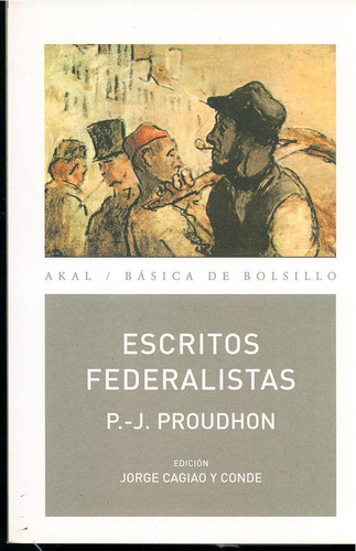 ESCRITOS FEDERALISTAS, de Proudhon, P.J.. Editorial Akal, tapa pasta blanda en español, 2031