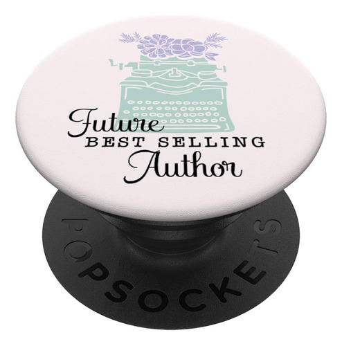 Cute Future Best Selling Author - Agarre Y Soporte Para Tele