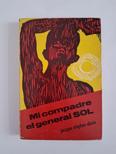 Jacques Stephen Alexis - Mi Compadre El General Sol (Usado)