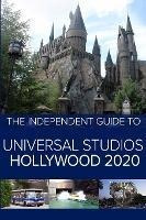 The Independent Guide To Universal Studios Hollywood 2020...