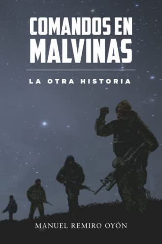 Libro : Comandos En Malvinas La Otra Historia - Remiro... 