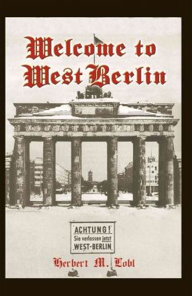 Libro Welcome To West Berlin - Herbert M Lobl