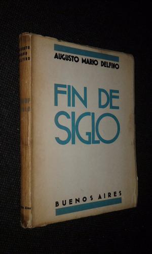 Fin De Siglo Augusto Mario Delfino Firmado Por El Autor
