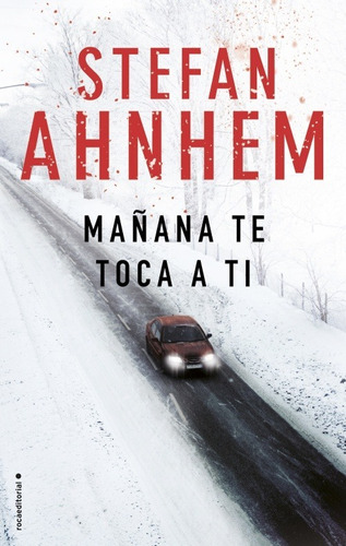 Mañana Te Toca A Ti - Stefan Ahnhem - Ed. Roca