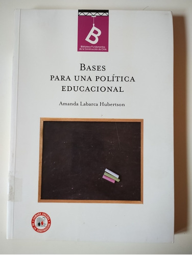 Bases Para Una Política Educacional. Amanda Labarca 