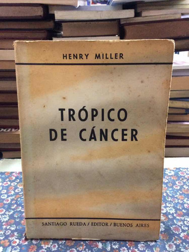 Trópico De Cáncer Por Henry Miller