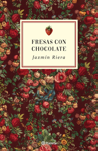 Imagen 1 de 3 de Fresas Con Chocolate - Jazmin Riera - Planeta - Libro