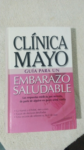 Clínica Mayo Guía Para Un Embarazo Saludable. Roger W. Harms