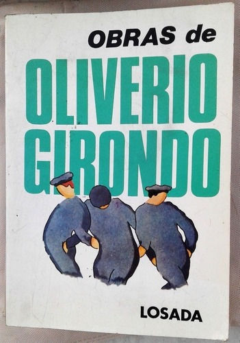 Obra Poesia Prosa De Oliverio Girondo - Girondo, Oli, de Girondo, Oliverio. Editorial Losada en español