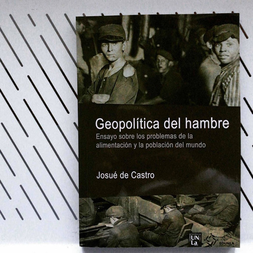 Geopolítica Del Hambre- Josué De Castro / Edunla