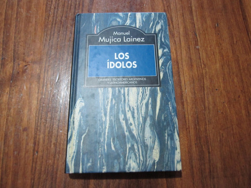 Los Ídolos - Manuel Mujica Lainez - Ed: Rba