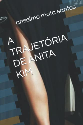 A Trajetória De Anita Kim