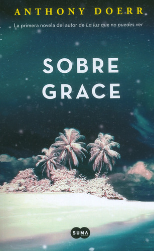 Sobre Grace, De Anthony Doerr. Editorial Suma, Tapa Blanda En Español, 2016