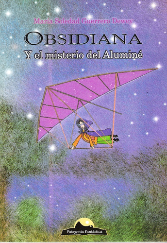 Obsidiana Y El Misterio Del Aluminé - Dewey, María Soledad G