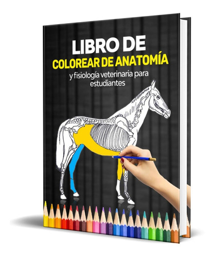 Libro De Colorear De Anatomía Y Fisiología Veterinaria 