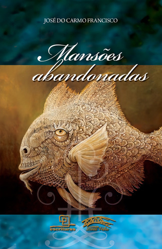 Mansões abandonadas, de Francisco, José do Carmo. Ponte Velha Editorial Escrituras, capa mole em português, 2007