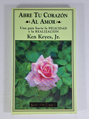 Abre Tu Corazon Al Amor - Ken Keyes Jr - Libro Nuevo