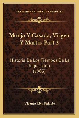 Libro Monja Y Casada, Virgen Y Martir, Part 2 : Historia ...