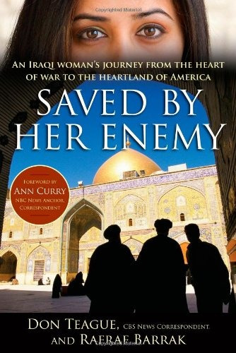 Saved By Her Enemy An Iraqi Womans Journey From The Heart Of