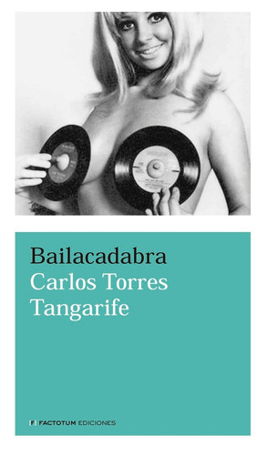 Bailacadabra - Carlos Torres Tangarife - Factotum - Lu Reads