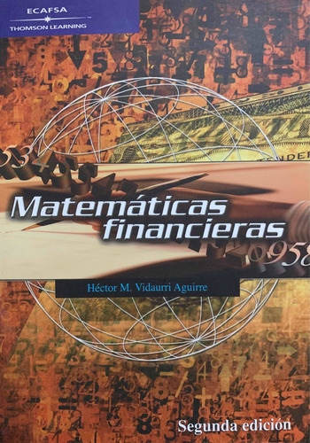 Matemáticas Financieras - 2a Edición - Héctor M. Vidaurri Ag