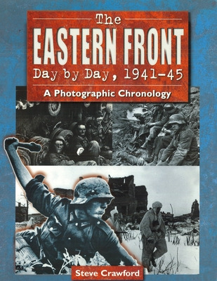 Libro The Eastern Front Day By Day, 1941-45: A Photograph...