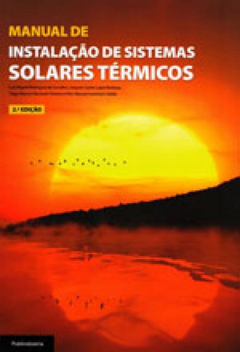 Manual De Instalaçao De Sistemas Solares Termicos, De Barbosa, Joaquim Carlos Lopes / Calado, Vitor Manuel Lourenço / Carvalho, Luis Miguel Rodrigues De. Editora Zamboni, Capa Mole Em Português