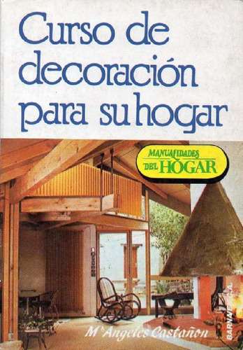 Libro - Curso De Decoracion Para Su Hogar, De No Aplica. Ed