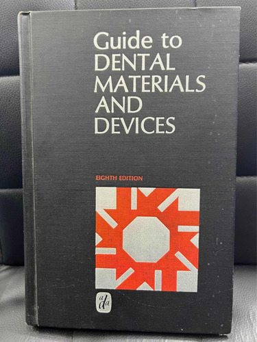 Guide To Dental Materials And Devices, 8a Edicion.