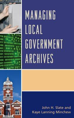 Libro Managing Local Government Archives - John H. Slate