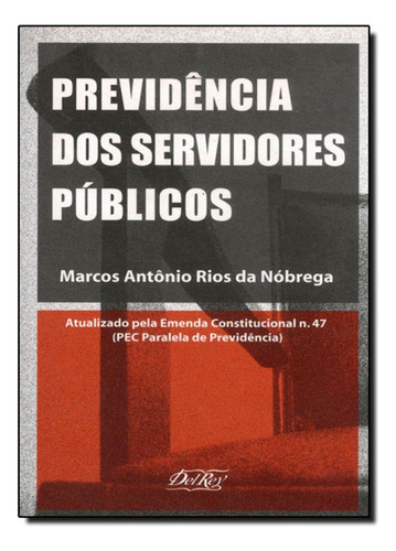 Previdência Dos Servidores Públicos, De Marcos Nóbrega. Editora Del Rey, Capa Mole Em Português