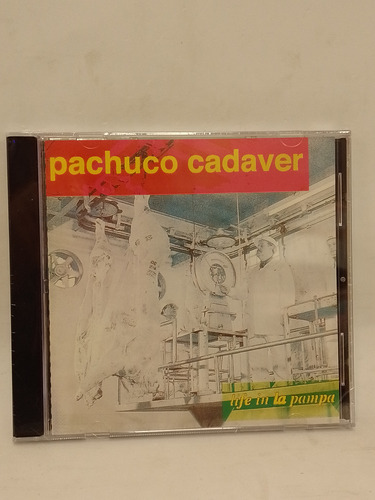 Pachuco Cadáver Life In La Pampa Cd Nuevo 