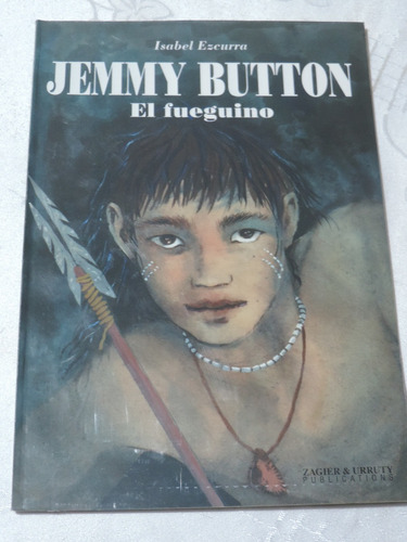 Jemmy Button   El Fueguino  Isabel Ezcurra  Aborigenes