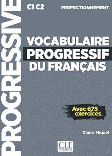 Vocabulario Progresivo Francés C1/C2 - Manual Claire Miquel.