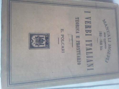 I Verbi Italiani - Teorica E Prontuario - Libro Antiguo 1909