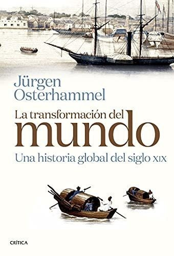 La Transformación Del Mundo: Una Historia Global Del Siglo X