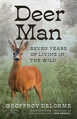 Deer Man: Seven Years Of Living In The Wild (libro En Inglés