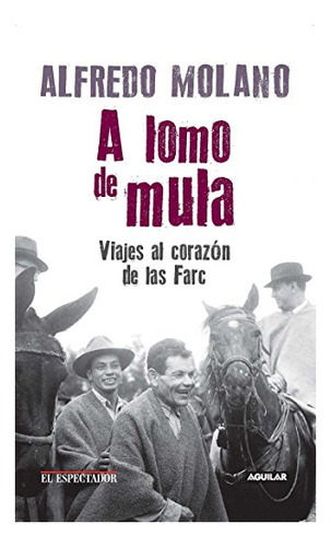 Libro : A Lomo De Mula / On The Mules Back Journeys To The.