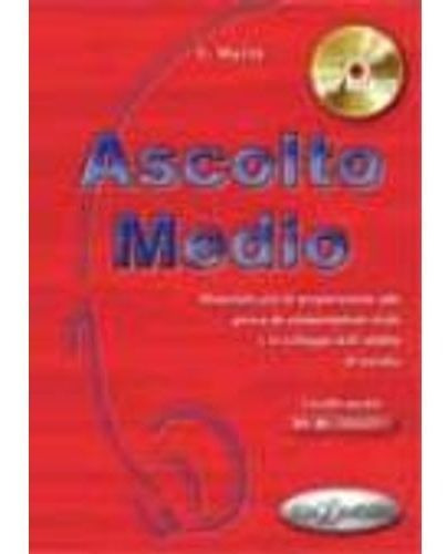 Ascolto Medio - Libro Dello Studente + Audio Cd - B1/b2