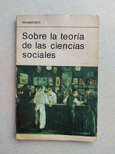 Sobre La Teoría De Las Ciencias Sociales Max Weber 1988