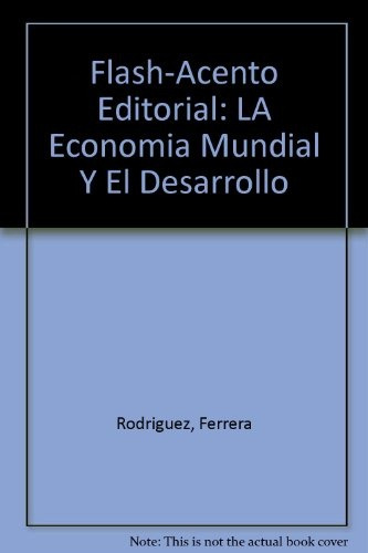 Economia Mundial Y El Desarrollo La - J Rodriguez-ferrera