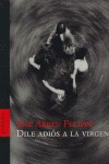 Libro Dile Adiã³s A La Virgen - Abreu Felippe, Jose
