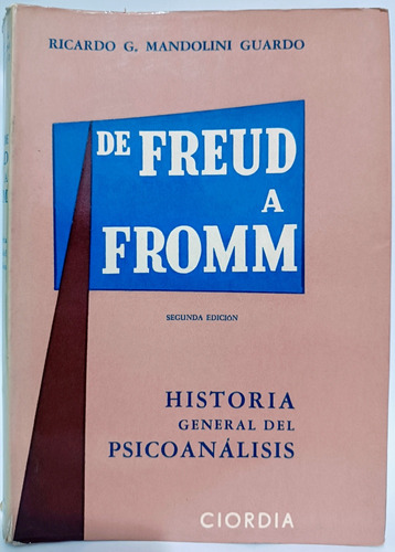 Historia General Del Psicoanálisis De Freud A Fromm 