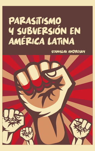 Parasitismo Y Subversión En América Latina