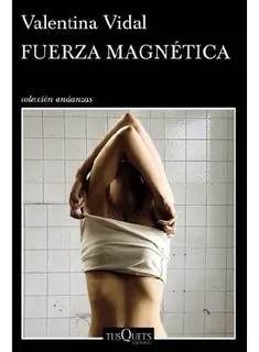 Libro Fuerza Magnetica - Valentina Vidal