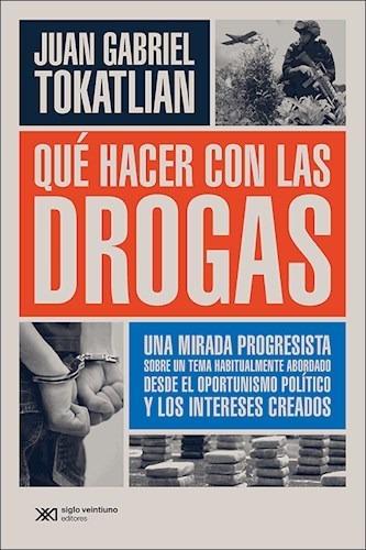 Libro Que Hacer Con Las Drogas De Juan Gabriel Tokatlian